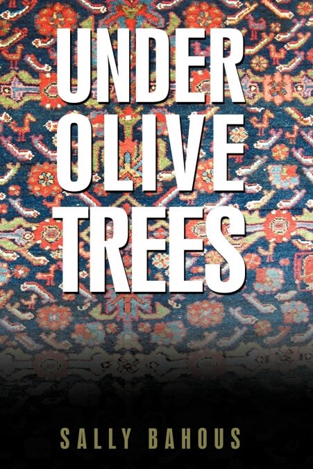 Under Olive Trees: The Odyssey of a Palestinian-American Family (Paperback)