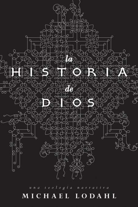 La Historia de Dios: Una Teologia Narrativa (Paperback)