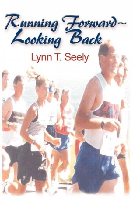 Running Forward-Looking Back (Paperback)