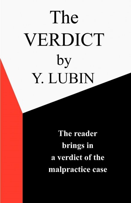 The Verdict: The Reader Passes the Verdict on a Medical Malpractice Case (Paperback)