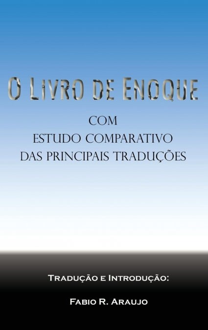 O Livro de Enoque: Com Estudo Comparativo Das Principais Tradu寤es (Hardcover)