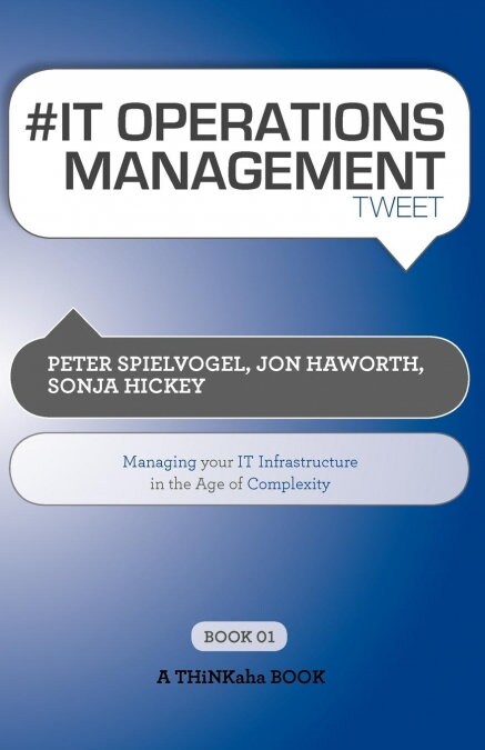 # It Operations Management Tweet Book01: Managing Your It Infrastructure in the Age of Complexity (Paperback)