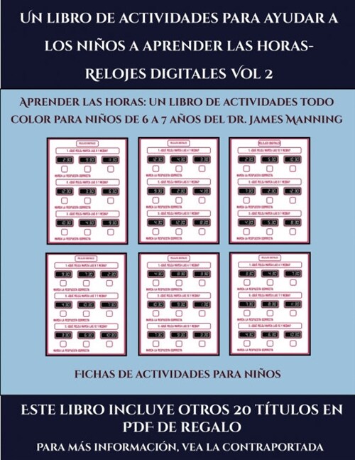 Fichas de actividades para ni?s (Un libro de actividades para ayudar a los ni?s a aprender las horas- Relojes digitales Vol 2): Este libro contiene (Paperback)