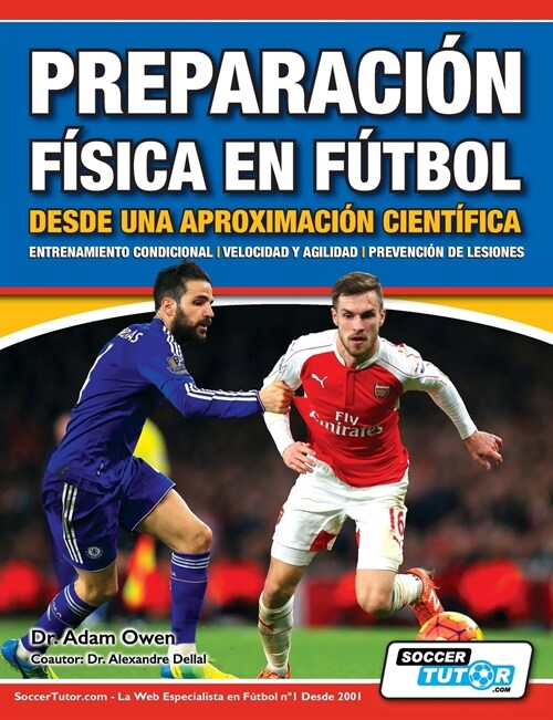 Preparaci? F?ica en F?bol desde una Aproximaci? Cient?ica - Entrenamiento condicional Velocidad y agilidad Prevenci? de lesiones (Paperback, Desde Una Aprox)