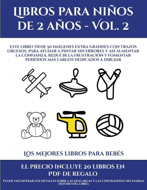 Los mejores libros para beb? (Libros para ni?s de 2 a?s - Vol. 2): Este libro tiene 50 im?enes extra grandes con trazos gruesos, para ayudar a pin (Paperback)