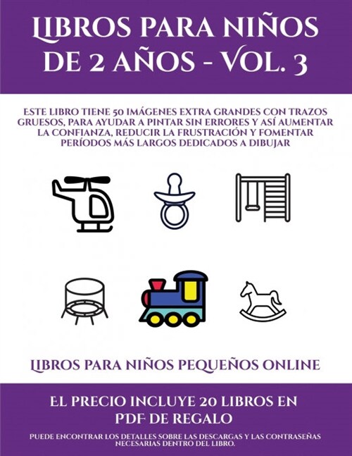 Libros para ni?s peque?s online (Libros para ni?s de 2 a?s - Vol. 3): Este libro tiene 50 im?enes extra grandes con trazos gruesos, para ayudar a (Paperback)