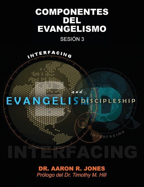 Conectando el Evangelismo y el Discipulado: Sesi? 3: Componentes Del Evangelismo (Paperback)