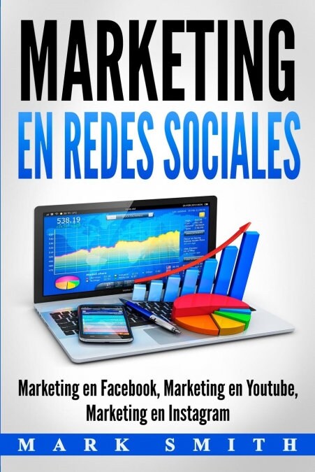 Marketing en Redes Sociales: Marketing en Facebook, Marketing en Youtube, Marketing en Instagram (Libro en Espa?l/Social Media Marketing Book Span (Paperback)