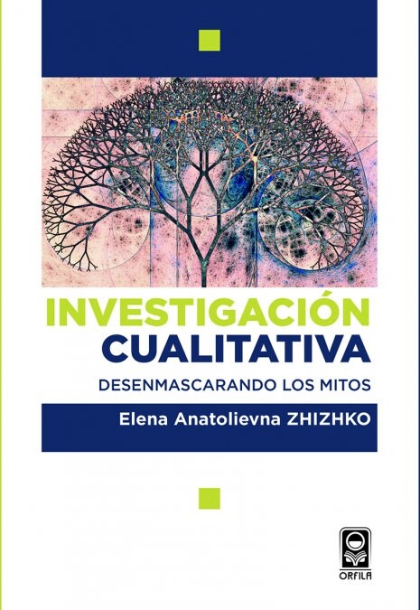 INVESTIGACION CUALITATIVA: DESENMASCARANDO LOS MITOS (Book)