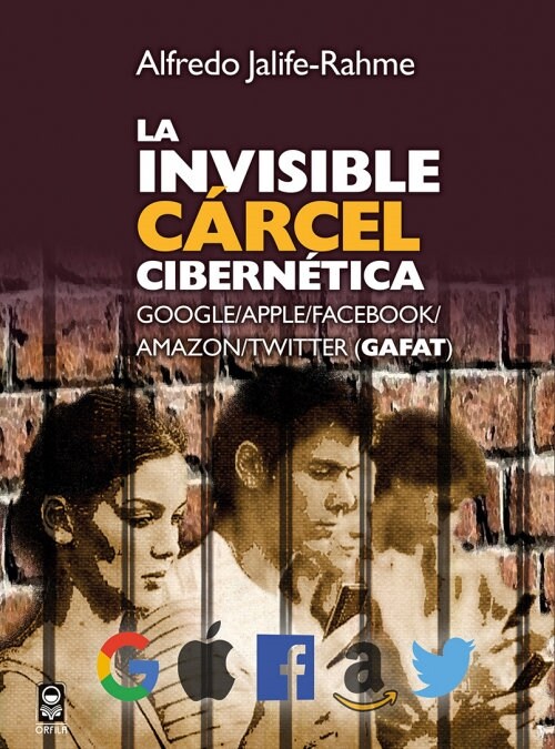 LA INVISIBLE CARCEL CIBERNETICA (Book)