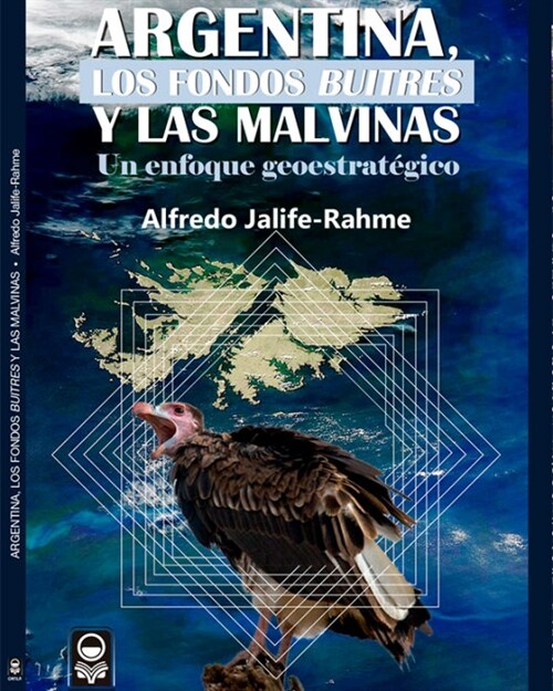 ARGENTINA, LOS FONDOS BUITRES Y LAS MALVINAS: UN ENFOQUE G (Book)