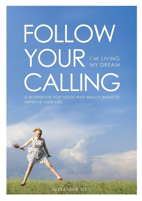 Follow Your Calling - Im Living My Dream (Paperback)