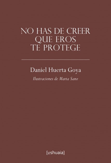 NO HAS DE CREER QUE EROS TE PROTEGE (Book)