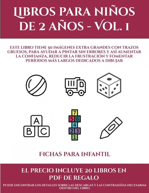 Fichas para infantil (Libros para ni?s de 2 a?s - Vol. 1): Este libro tiene 50 im?enes extra grandes con trazos gruesos, para ayudar a pintar sin e (Paperback)