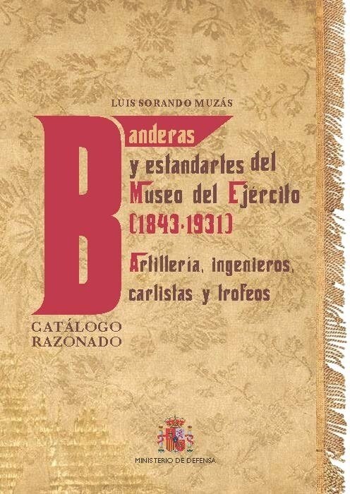 BANDERAS Y ESTANDARTES DEL MUSEO DEL EJERCITO 1843-1931. ART (Book)