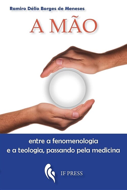 A m?: entre a fenomenologia e a teologia, passando pela medicina (Paperback)