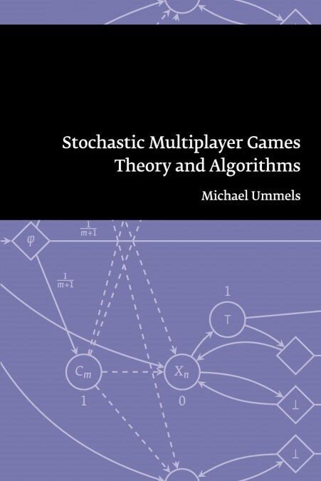 Stochastic Multiplayer Games: Theory and Algorithms (Paperback)