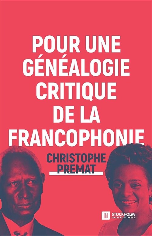 Pour une g??logie critique de la Francophonie (Paperback)