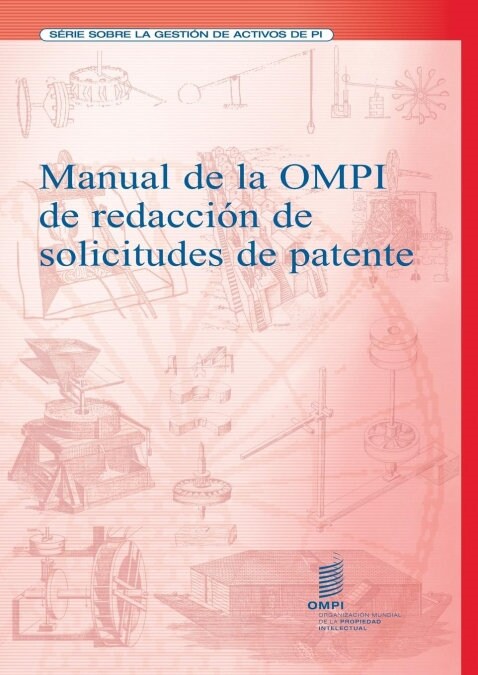 Manual de la OMPI de redacci? de solicitudes de patente (Paperback)