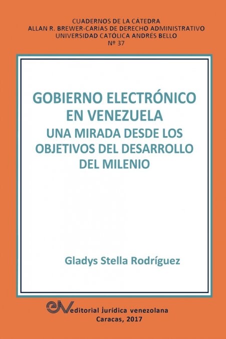 Gobierno Electr?ico en Venezuela: Una mirada desde el objetivos del desarrollo del milenio (Paperback)