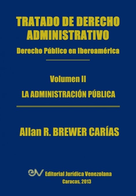 Tratado de Derecho Administrativo. Tomo II. La Administracion Publica (Paperback)