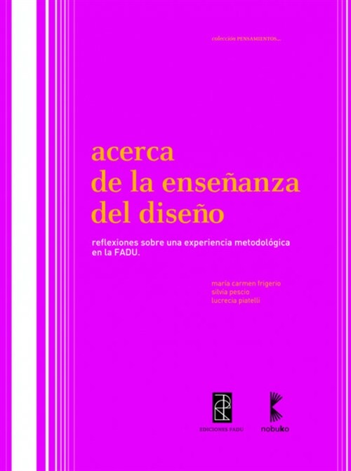 ACERCA DE LA ENSENANZA EN EL DISENO (Book)