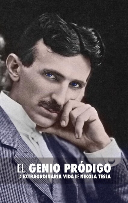 El Genio Pr?igo: La Extraordinaria Vida de Nikola Tesla (Hardcover)