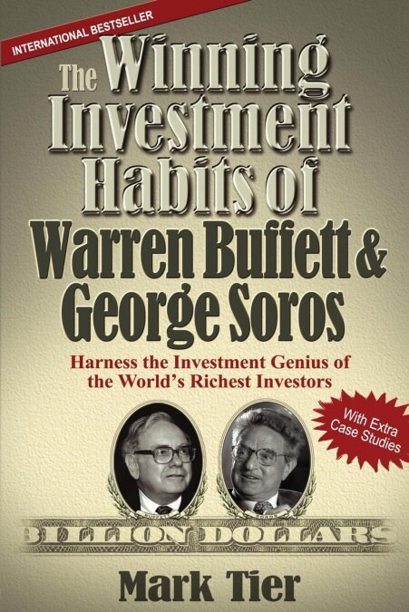 THE WINNING INVESTMENT HABITS OF WARREN BUFFETT & GEORGE SOR (Book)