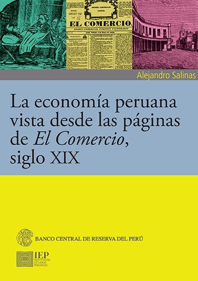 LA ECONOMIA PERUANA VISTA DESDE LAS PAGINAS DE EL COMERCIO, (Book)