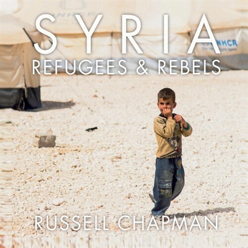 Syria: Refugees and Rebels (Paperback)