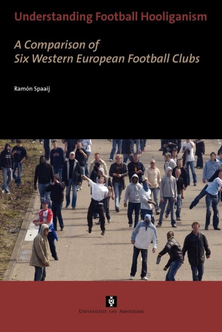 UNDERSTANDING FOOTBALL HOOLIGANISM (Book)