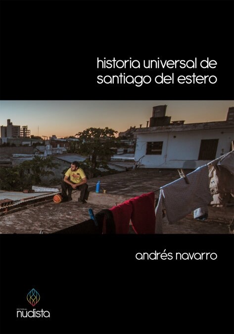 HISTORIA UNIVERSAL DE SANTIAGO DEL ESTERO (Book)