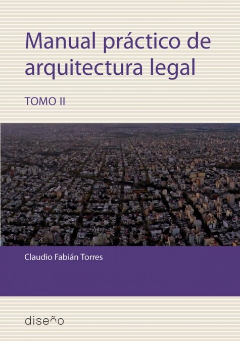 MANUAL PRACTICO DE ARQUITECTURA LEGAL 2 EDICION 2019 (Book)