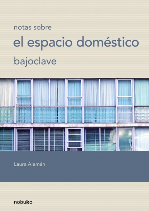 BAJO CLAVE, NOTAS SOBRE EL ESPACIO DOMESTICO (Book)