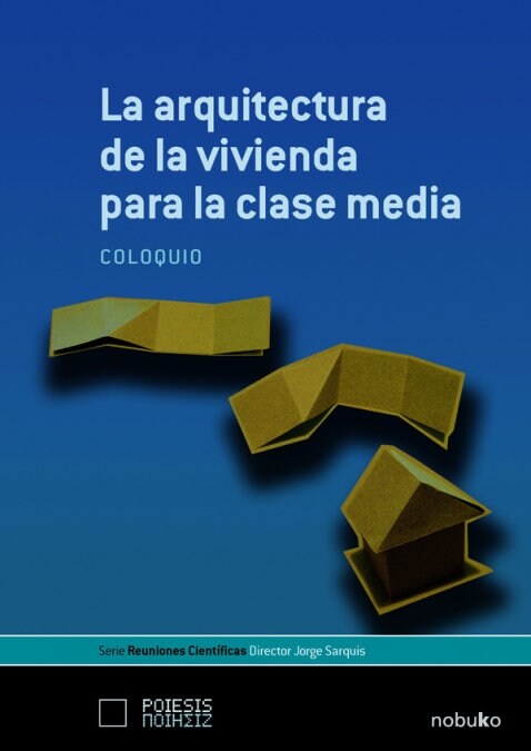 LA ARQUITECTURA DE LA VIVIENDA PARA LA CLASE MEDIA (Book)