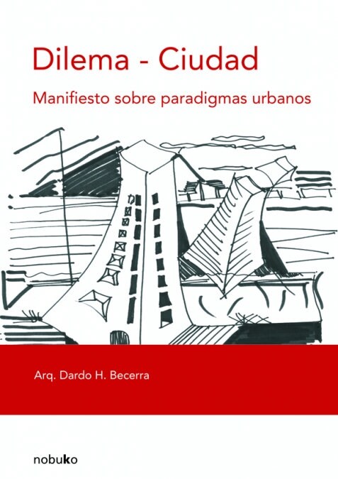 DILEMA - CIUDAD. MANIFIESTO SOBRE PARADIGMAS URBANOS (Book)