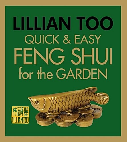 Quick & Easy Feng Shui Garden (Paperback)