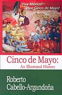 Cinco de Mayo: An Illustrated History (Paperback)