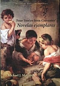 Four Stories from Cervantes Novelas Ejemplares (Paperback)