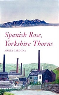 Spanish Rose, Yorkshire Thorns (Paperback, New)