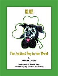 Blue: The Luckiest Dog in the World (Paperback)