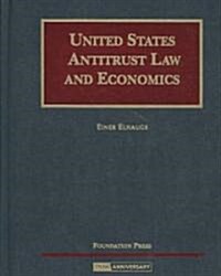 Elhauges United States Antitrust Law and Economics (Hardcover, 1st)