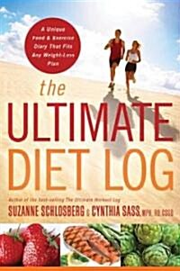 The Ultimate Diet Log: A Unique Food and Exercise Diary That Fits Any Weight-Loss Plan (Spiral)