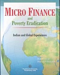 Micro Finance and Poverty Eradication: Indian and Global Experiences (Hardcover)