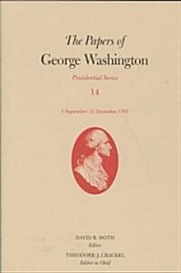 The Papers of George Washington: 1 September-31 December 1793volume 14 (Hardcover)