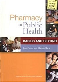 Pharmacy in Public Health: Basics and Beyond (Paperback)