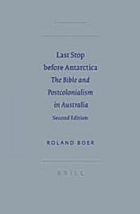 Last Stop Before Antarctica: The Bible and Postcolonialism in Australia. Second Edition (Hardcover, 2)