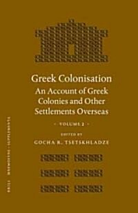 Greek Colonisation: An Account of Greek Colonies and Other Settlements Overseas, Volume Two (Hardcover)