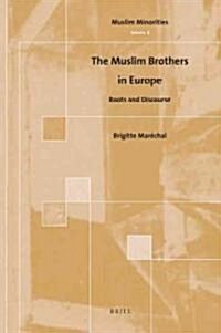 The Muslim Brothers in Europe: Roots and Discourse (Hardcover)