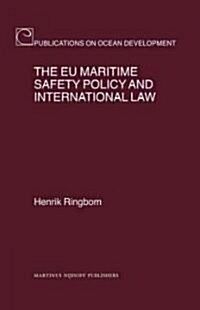 The Eu Maritime Safety Policy and International Law (Hardcover)